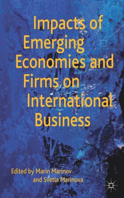 S. Marinova, M. Marinov - Impacts of Emerging Economies and Firms on International Business, E-bok