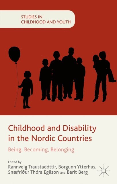 B. Berg, S. Egilson, B. Ytterhus, R. Traustadottir - Childhood and Disability in the Nordic Countries, E-bok