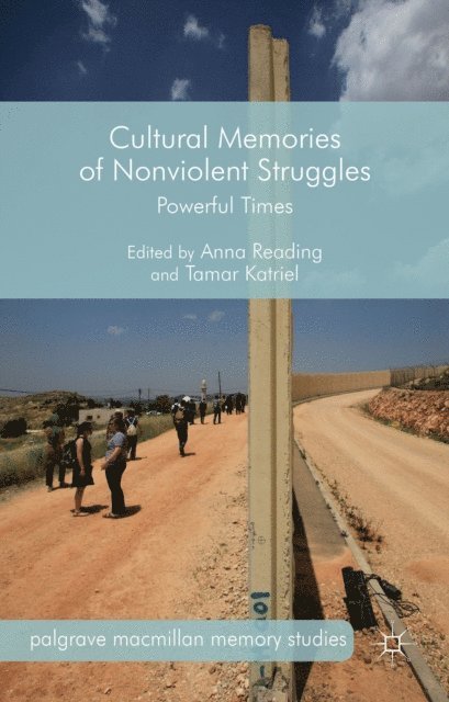 T. Katriel, A. Reading - Cultural Memories of Nonviolent Struggles, E-bok