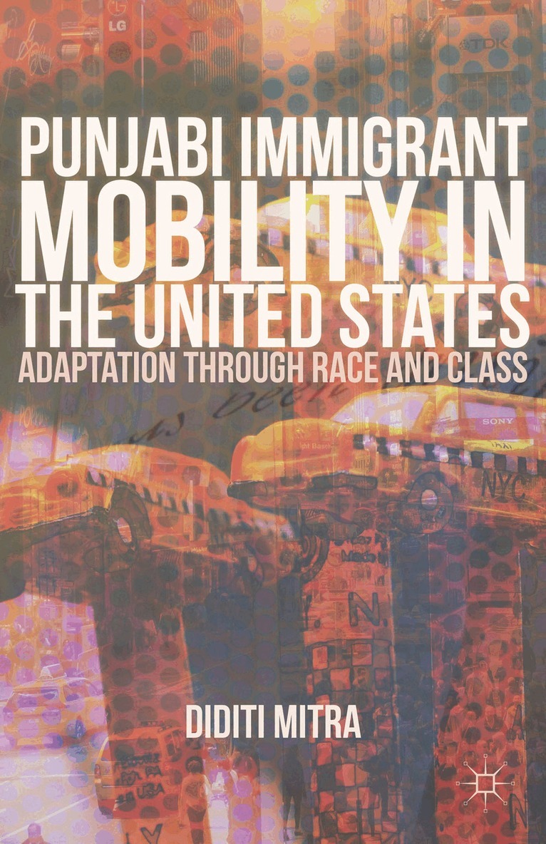 Diditi Mitra - Punjabi Immigrant Mobility In the United States, Inbunden