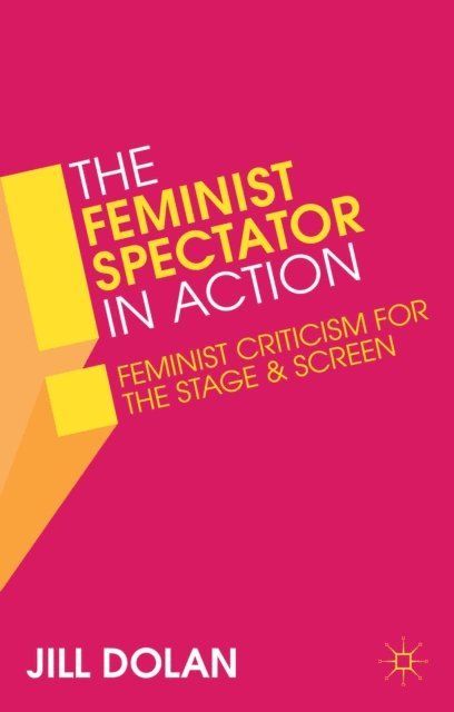 Jill S. Dolan - Feminist Spectator in Action, E-bok