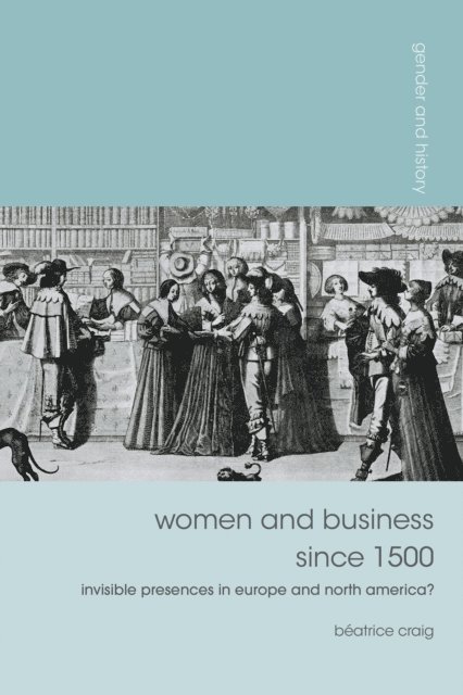 Béatrice Craig - Women and Business since 1500, E-bok
