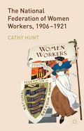 National Federation of Women Workers, 1906-1921
