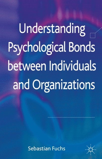S. Fuchs - Understanding Psychological Bonds between Individuals and Organizations, E-bok