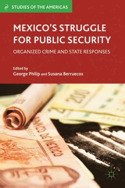 S. Berruecos, G. Philip - Mexico's Struggle for Public Security, E-bok