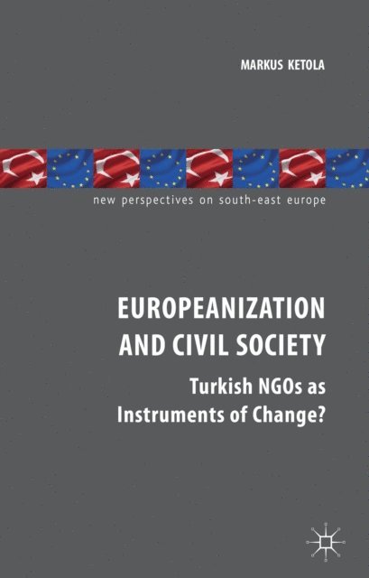 M. Ketola - Europeanization and Civil Society, E-bok