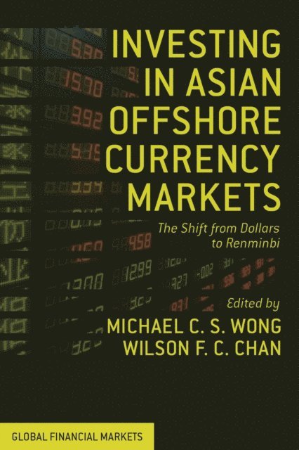 W. Chan, M. Wong - Investing in Asian Offshore Currency Markets, E-bok