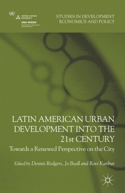 R. Kanbur, J. Beall, D. Rodgers - Latin American Urban Development into the Twenty First Century, E-bok