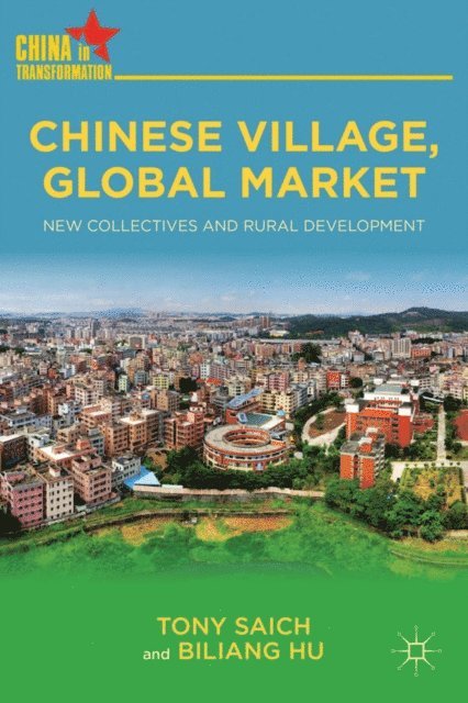 B. Hu, T. Saich - Chinese Village, Global Market, E-bok