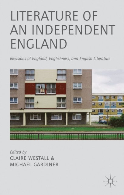 M. Gardiner, C. Westall - Literature of an Independent England, E-bok