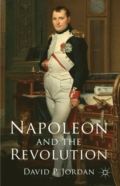 D. Jordan - Napoleon and the Revolution, E-bok. Tillgänglighet: Lägg i varukorg
