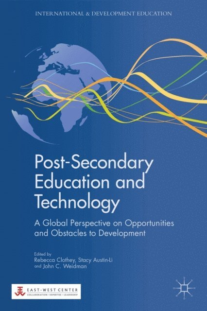 J. Weidman, S. Austin-Li, R. Clothey - Post-Secondary Education and Technology, E-bok