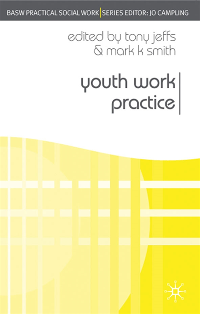 Tony Jeffs, Mark K. Smith - Youth Work Practice, E-bok