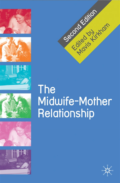 Mavis Kirkham - Midwife-Mother Relationship, E-bok