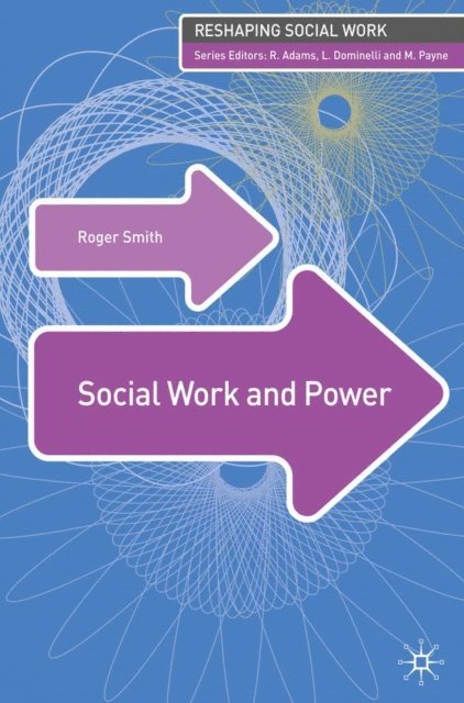 Roger Smith, Jo Campling - Social Work and Power, E-bok