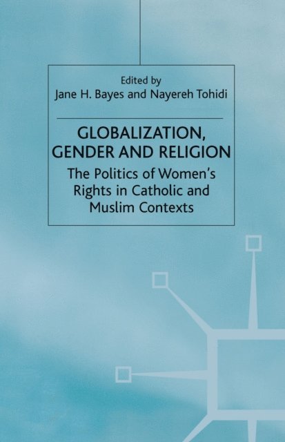 N. Tohidi, J. Bayes - Globalization, Religion and Gender, E-bok
