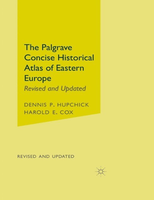 H. Cox, D. Hupchick - Palgrave Concise Historical Atlas of Eastern Europe, E-bok