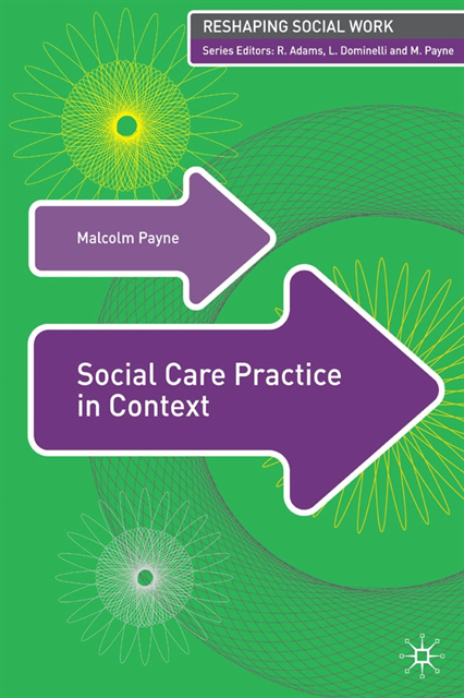 Malcolm Payne, Lena Dominelli - Social Care Practice in Context, E-bok
