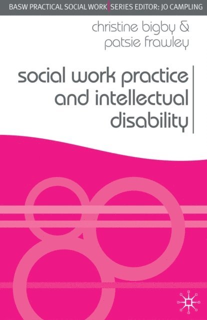 Christine Bigby, Patsie Frawley - Social Work Practice and Intellectual Disability, E-bok