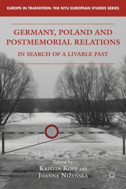 J. Nizynska, K. Kopp - Germany, Poland and Postmemorial Relations, E-bok