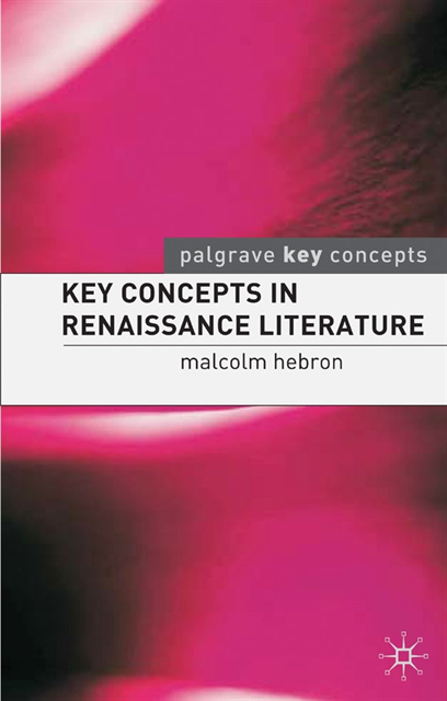Malcolm Hebron - Key Concepts in Renaissance Literature, E-bok