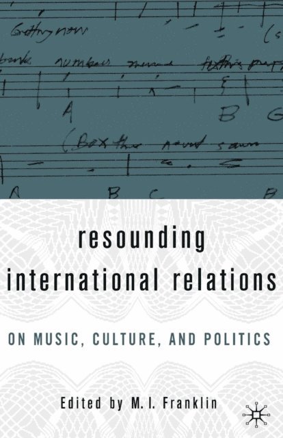 M.I. Franklin - Resounding International Relations, E-bok