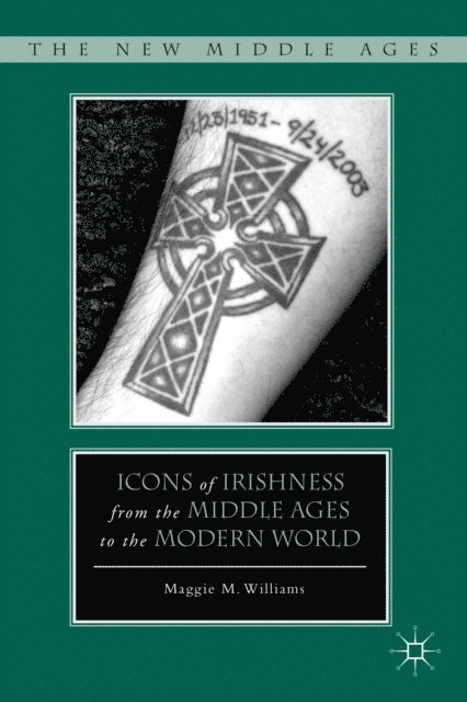 M. Williams - Icons of Irishness from the Middle Ages to the Modern World, E-bok