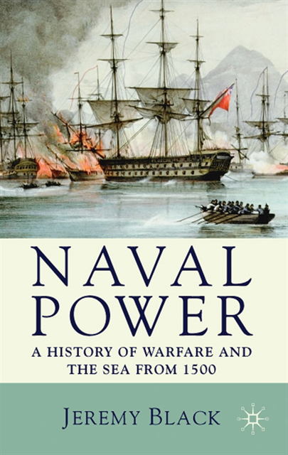 Jeremy Black - Naval Power, E-bok