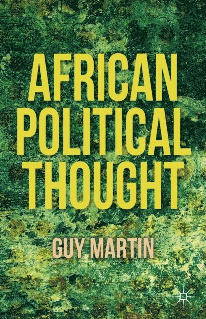 G. Martin - African Political Thought, E-bok