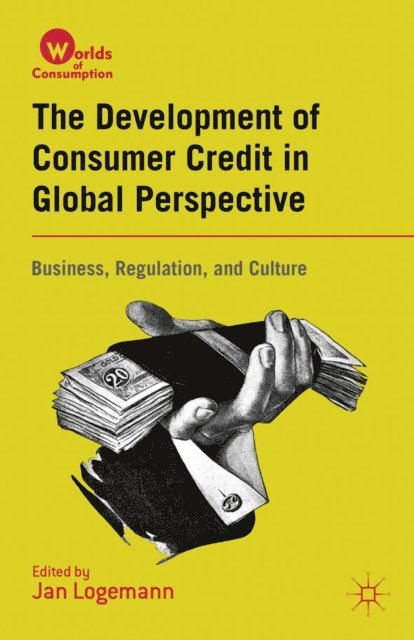J. Logemann - Development of Consumer Credit in Global Perspective, E-bok