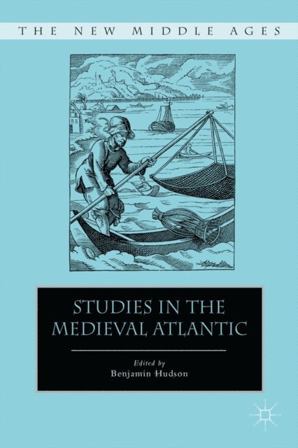 B. Hudson - Studies in the Medieval Atlantic, E-bok