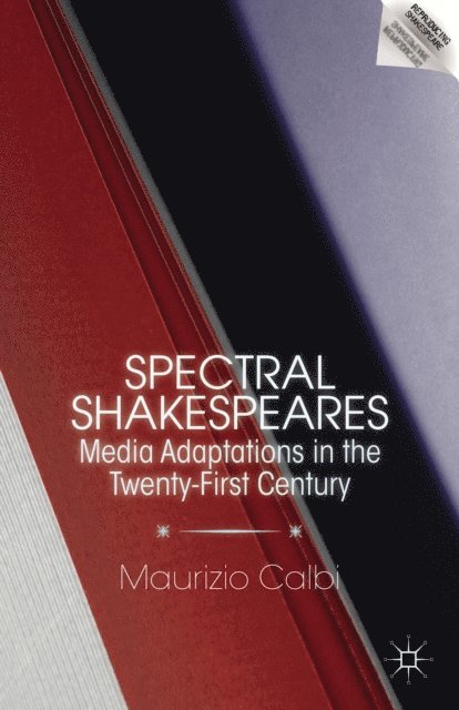 M. Calbi - Spectral Shakespeares, E-bok
