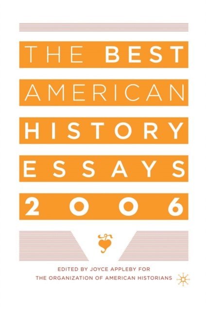 Organization of American Historians - Best American History Essays 2006, E-bok