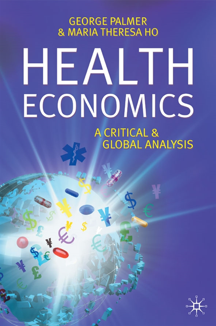 George Palmer, Maria Theresa Ho - Health Economics, E-bok