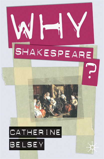 Catherine Belsey - Why Shakespeare?, E-bok