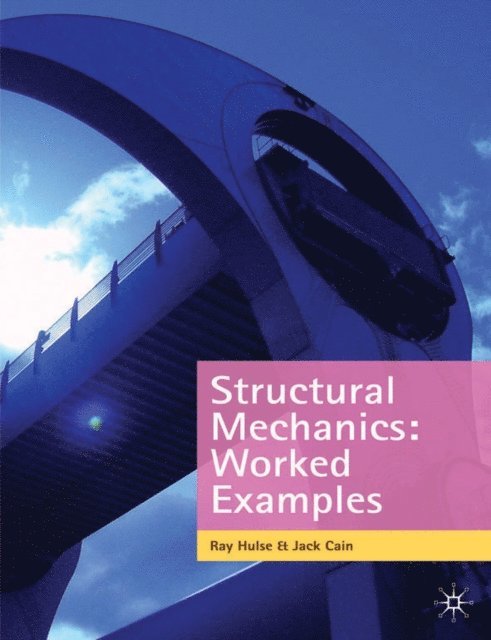 Ray Hulse, Jack Cain - Structural Mechanics: Worked Examples, E-bok