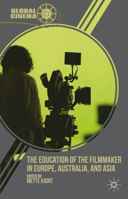 M. Hjort - Education of the Filmmaker in Europe, Australia, and Asia, E-bok
