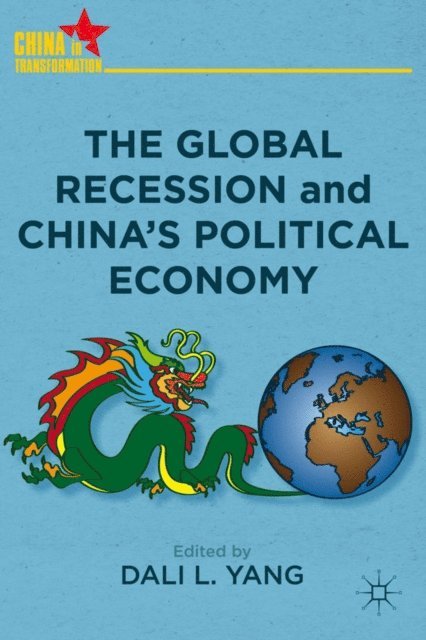 D. Yang - Global Recession and China's Political Economy, E-bok