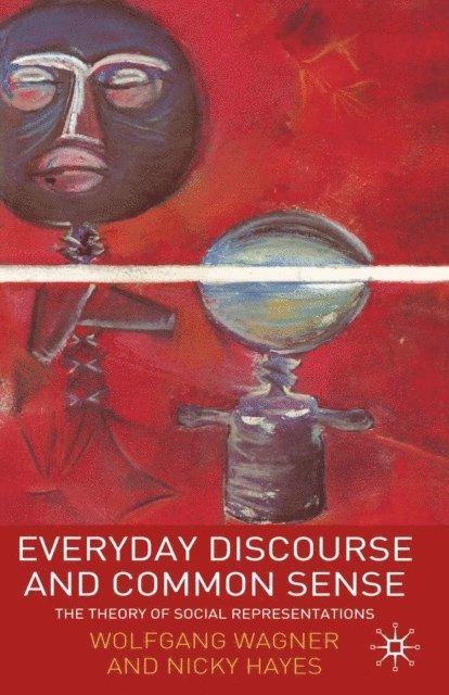 Wolfgang Wagner, Nicky Hayes - Everyday Discourse and Common Sense, E-bok