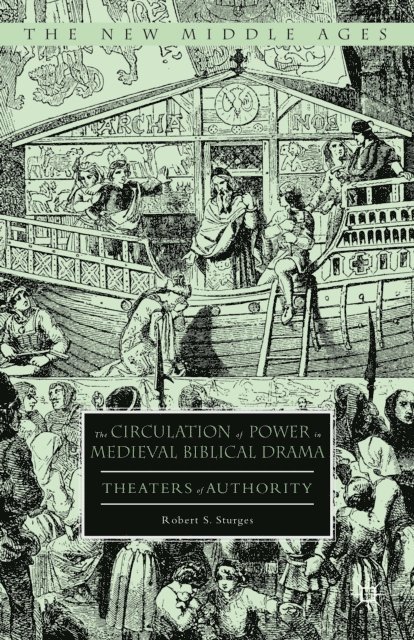 Robert S. Sturges - Circulation of Power in Medieval Biblical Drama, E-bok