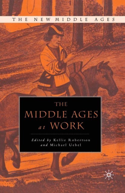 M. Uebel, K. Robertson - Middle Ages at Work, E-bok
