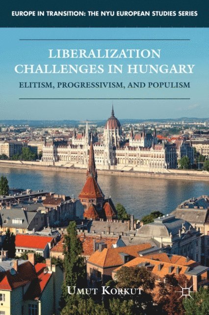 U. Korkut - Liberalization Challenges in Hungary, E-bok