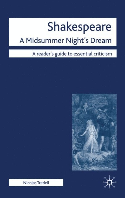 Nicolas Tredell - Shakespeare: A Midsummer Night's Dream, E-bok