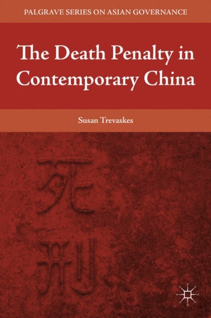 S. Trevaskes - Death Penalty in Contemporary China, E-bok