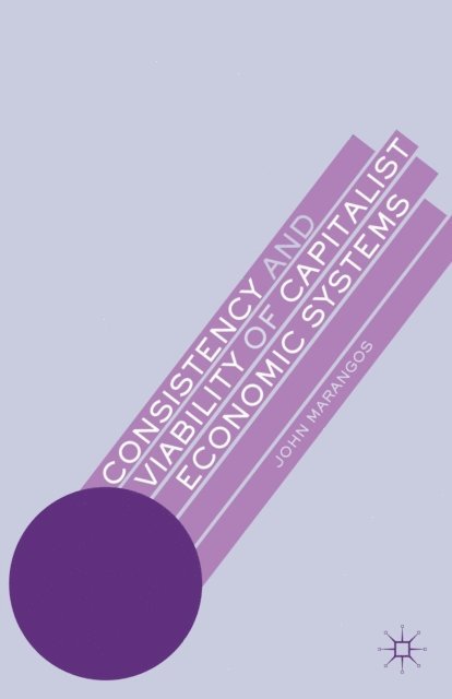 J. Marangos - Consistency and Viability of Capitalist Economic Systems, E-bok