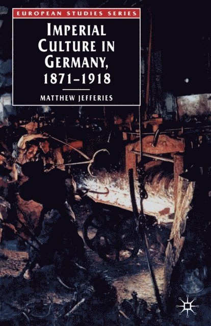 Matthew Jefferies - Imperial Culture in Germany, 1871-1918, E-bok