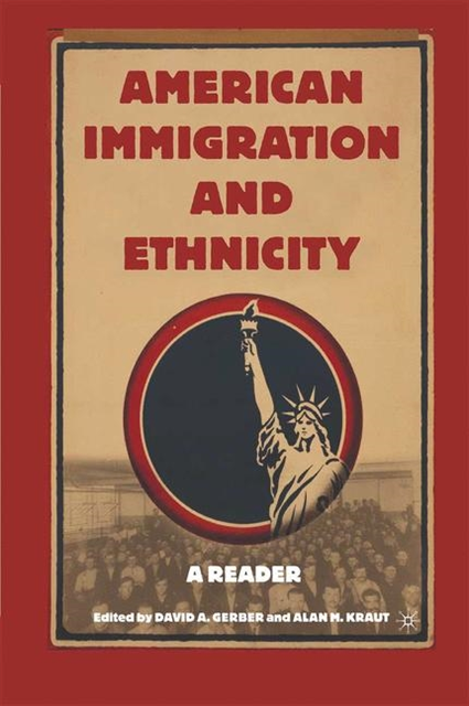 A. Kraut, D. Gerber - American Immigration and Ethnicity, E-bok
