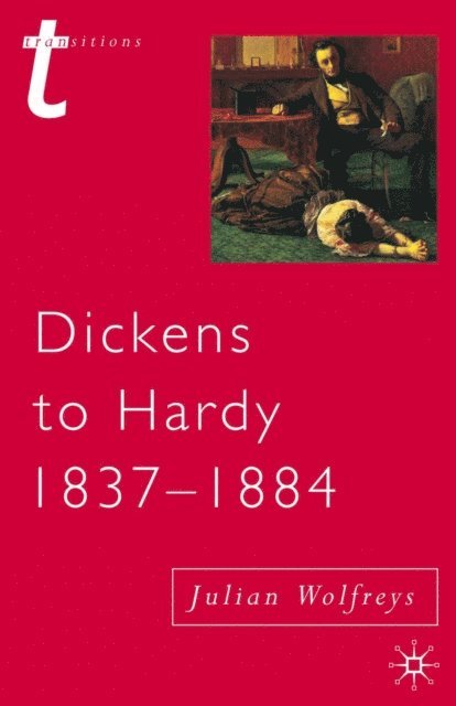 Julian Wolfreys - Dickens to Hardy 1837-1884, E-bok