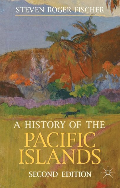 Steven Roger Fischer - History of the Pacific Islands, E-bok