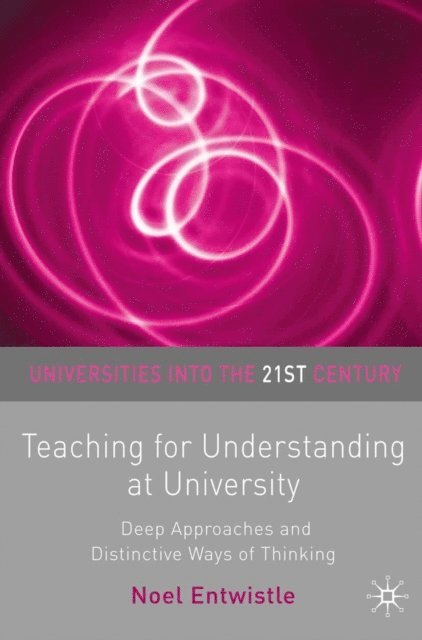 Noel Entwistle - Teaching for Understanding at University, E-bok
